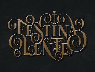 Festina Lente hand lettering handlettering lettering letters type typography