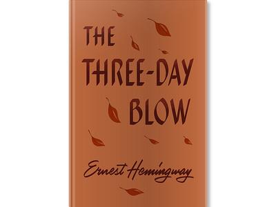The Three Day Blow • Ernest Hemingway book cover design hand lettering illustration lettering type typography