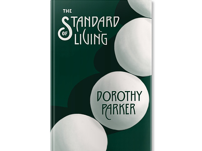 The Standard of Living • Dorothy Parker book book cover book cover design hand-lettering illustrated book cover illustration lettering letters typography