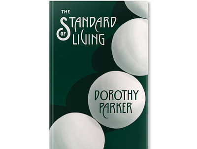 The Standard of Living • Dorothy Parker book book cover book cover design hand lettering illustrated book cover illustration lettering letters typography