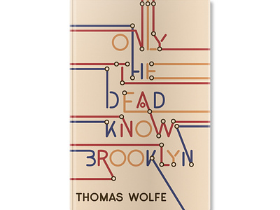 Only the dead know Brooklyn by Thomas Wolfe book cover graphic design illustration lettering type typography