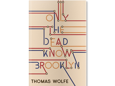 Only the dead know Brooklyn by Thomas Wolfe