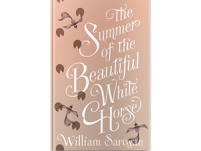 The Summer of a Beautiful White Horse by William Saroyan