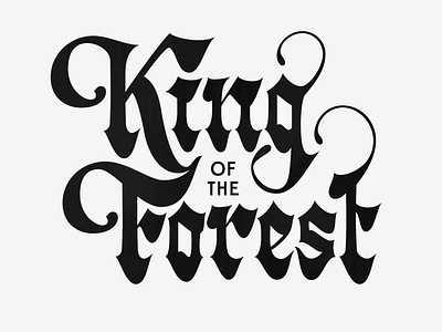 King Of The Forest Lettering blackletter design handlettering lettering type typography vector