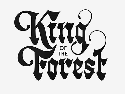 King Of The Forest Lettering blackletter design handlettering lettering type typography vector