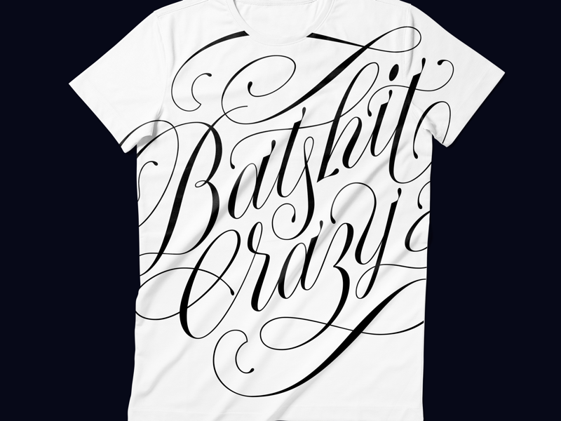 Batshit crazy Script Lettering batshit crazy tshirt handlettering handdrawn typography type letters lettering script
