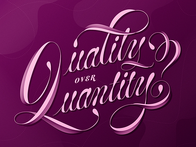 Quality over quantity? hand lettering lettering purple quality script type typography