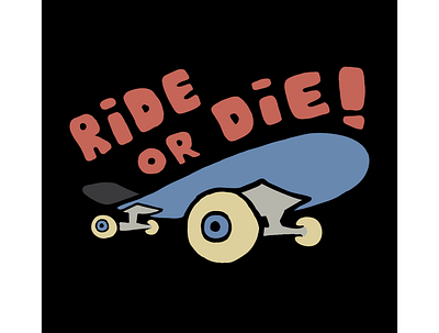 Ride or Die die eyeball illustration ride skateboard skateboarding tshirt art tshirtdesign vector