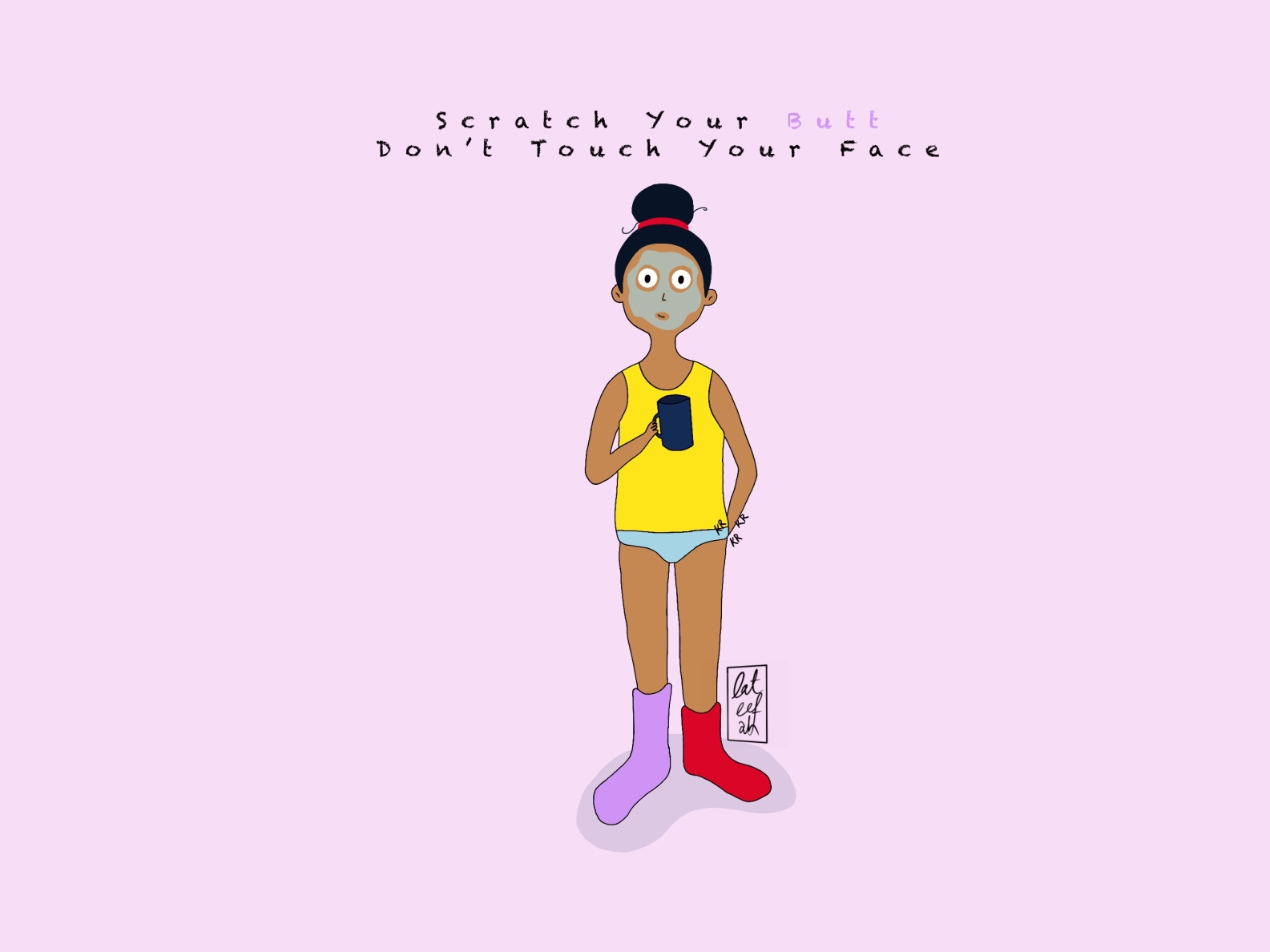 Scratch your butt, Don't touch your face by Lateefah Aliu on Dribbble