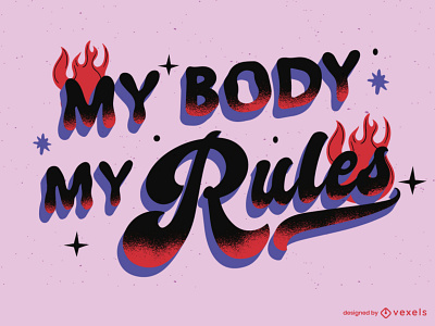 Lettering my body my rules fire illustration lettering power rules woman women