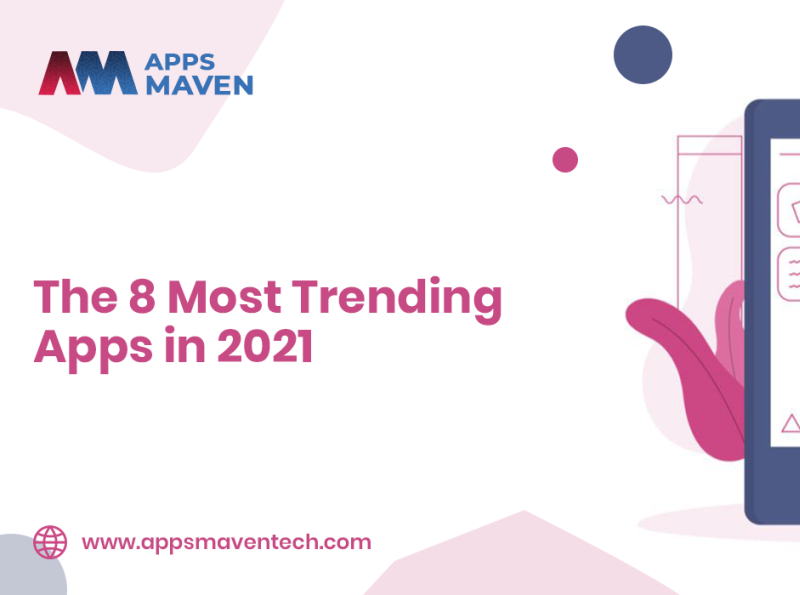 The 8 Most Trending Apps in 2021 by Apps Maven on Dribbble