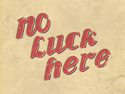 No Luck Here grunge hand lettering lettering typography vintage