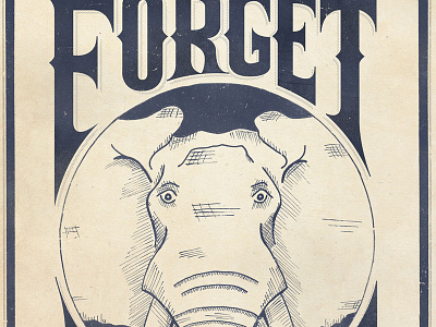 Forget Me Not americana animal blue custom lettering elephant forget grunge hand drawn lettering poster sketch