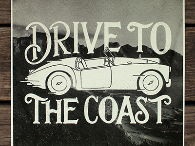 Drive To The Coast Print car coast drive hand lettering lettering poster print screen print screen printing type typography