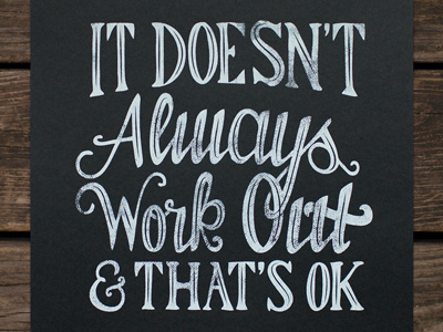 It Doesnt Always Work Out Print hand lettering lettering screen print script type typography