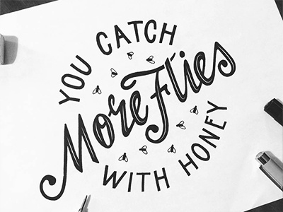 You Catch More Flies with Honey hand lettering lettering script sketch typography
