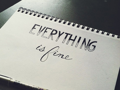 Everything Is Fine by Nicholas Moegly - Dribbble