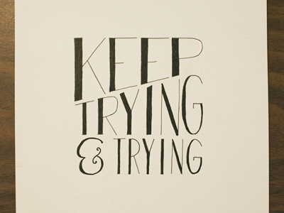 Keep Trying & Trying