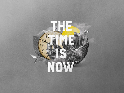 The Time Is Now Sermon Series Art church design design graphic design series series art series graphic sermon series