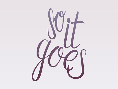So It Goes bezier calligraphy hand lettering illustrator kurt vonnegut lettering quote tutorial typography video youtube