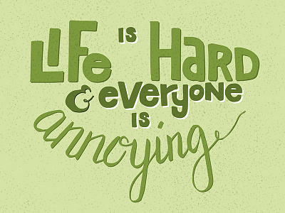 Life is hard calligraphy hand lettering illustrator lettering typography