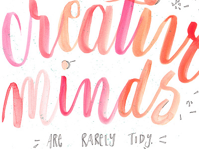 Creative minds are rarely tidy brush calligraphy brush lettering calligraphy hand lettering illustration modern calligraphy quote watercolor
