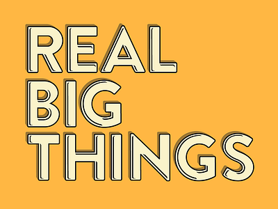 Real Big Things 3d type logotype real big things