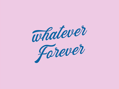 whatever forever