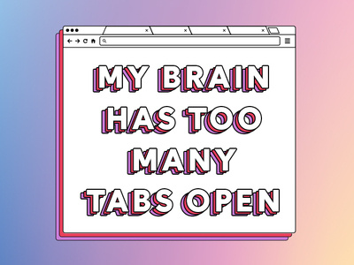 too many tabs open design typography vector