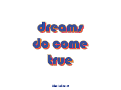 dreams do come true design dreams positive quote quote typography