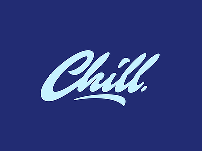 Chill. Lettering calligraphy chill cursive handlettering letter lettering script type typo typography