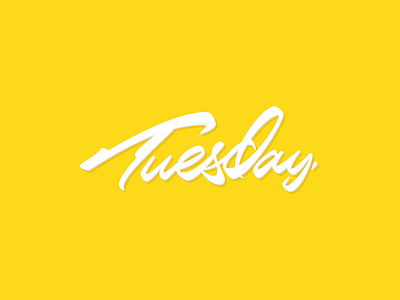 Tuesday. Lettering