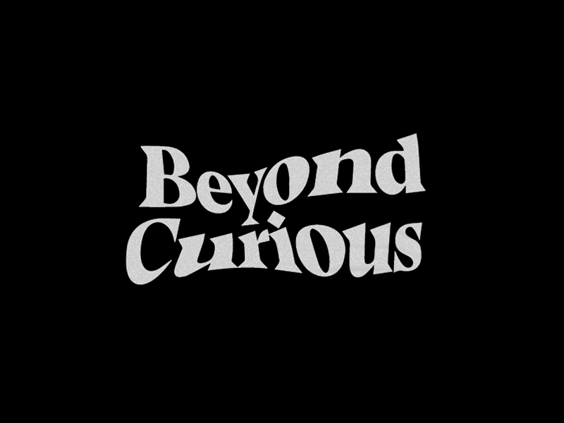 Beyond Curious | Teaser Video after effects beyond experiment lettering typography