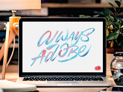 Always Adobe adobe calligraphy hand lettering lettering type typography