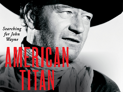 American Titan american biography book cover john wayne titan