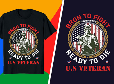 VETERAN T-SHIRT - BORN TO FIGHT TRAIND TO KILL READY TO DIE business t shirt creative design design illustration mother day t shirt typography vector