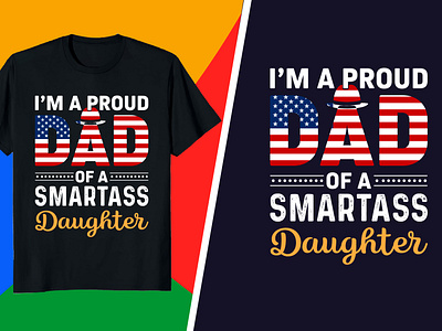 Father day T-shirt design - I'm a proud DAD of a smarts Daughter