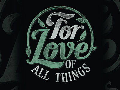 For Love of All Things charity for love of all things typography