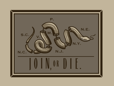 Join, or Die!!!!!! ben franklin heritage join or die liberty snake