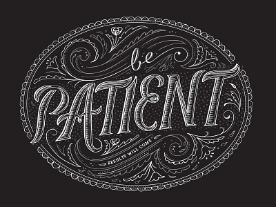 Be Patient badge floral hand lettering illustration inspiration lettering