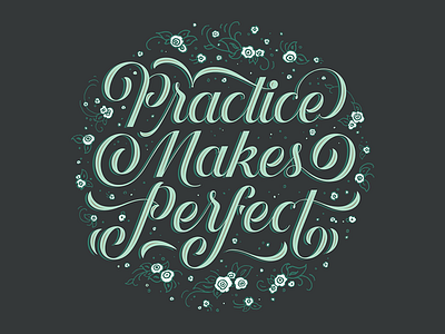 Practice Makes Perfect floral flourish hand lettering illustration lettering m p