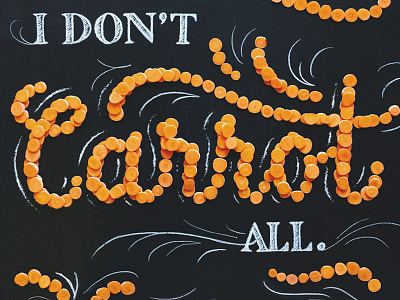 I don't carrot all carrot chalk food lettering food typography handcrafted lettering typography vegetables