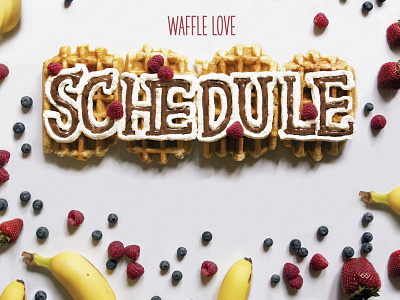 Waffle Love Food Lettering banana berries food lettering food type food typography lettering nutella schedule typography waffles