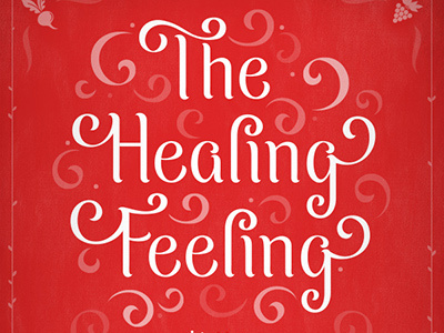 The Healing Feeling f g h l lettering red t typography