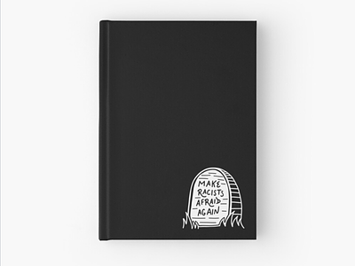 "Make racists afraid again" Hardcover Journal branding design digital art feminist illustration ipad pro punk tattoo art typography vector