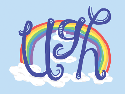 Current Mood digital illustration hand lettering illustration rainbow ugh