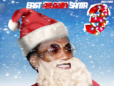 EAST ATLANTA SANTA 3 - GUCCI MANE 2019 2020 design new photoshop