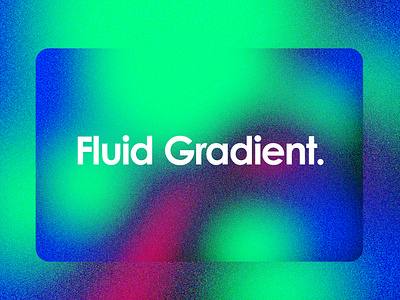 Fluid Gradient