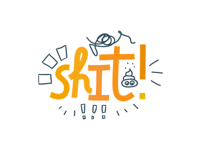 Shit! angry fail failure frustration illustration lettering poop shit swearing typography