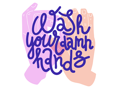 Wash your damn hands